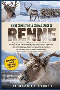 GUIDE COMPLET DE LA CONNAISSANCE DU RENNE