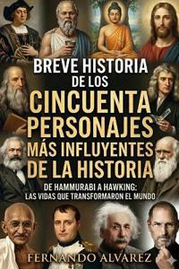 Breve historia de los cincuenta personajes más influyentes de la historia