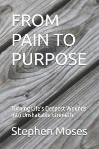 From Pain to Purpose