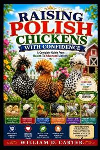 Raising Polish Chickens with Confidence