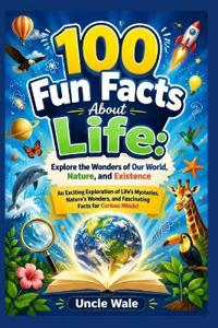 100 Fun Facts About Life