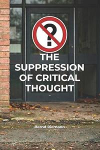 The Suppression of Critical Thought