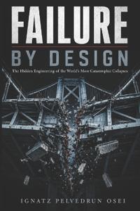 Failure by Design