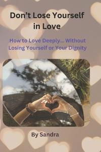 Don't Lose Yourself in Love