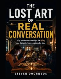 The Lost Art Of Real Communication