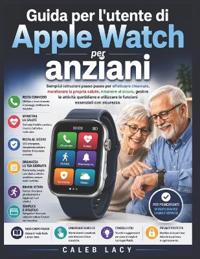 Guida per l'utente di Apple Watch per anziani