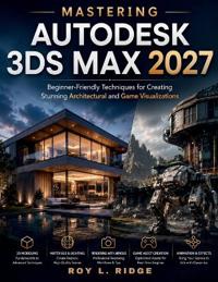 Mastering Autodesk 3ds Max 2027
