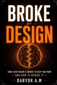 Broke by design