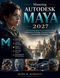 Mastering Autodesk Maya 2027