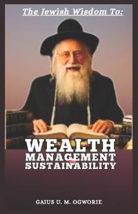 The Jewish Wisdom to Wealth Management and Sustainability
