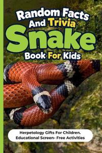 Random Facts And Trivia Snake Book For Kids