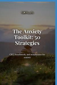 The Anxiety Toolkit
