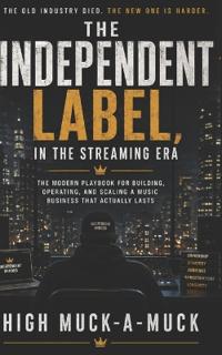 The Independent Label, in the Streaming Era