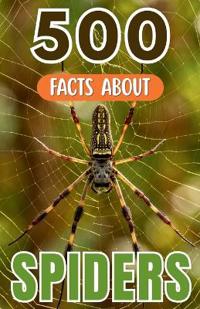 500 Fascinating Facts About Spiders