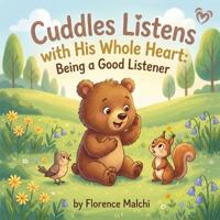 Cuddles Listens with His Whole Heart