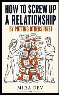 How To Screw Up A Relationship