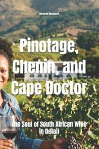 Pinotage, Chenin, and Cape Doctor