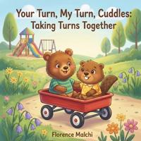Your Turn, My Turn, Cuddles