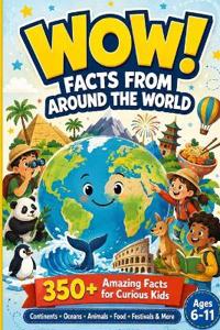 WOW! Facts From Around the World for Kids