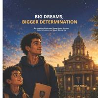 Big dream bigger determination.