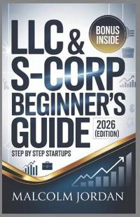LLC & S-Corp Guide (2026 Edition)