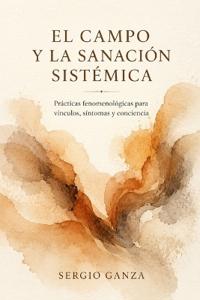 El Campo Y La Sanación Sistémica