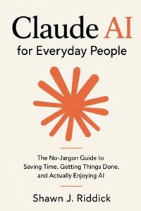 Claude AI for Everyday People