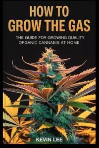 How to Grow the Gas