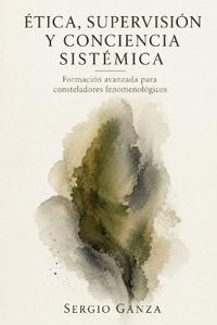Ética, Supervisión Y Conciencia Sistémica