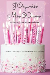 Organiser son 30e anniversaire sans stress