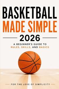 Basketball Made Simple 2026