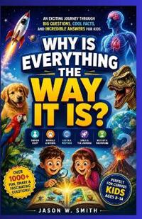Why Is Everything the Way It Is?