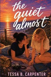 The Quiet Almost (A Sapphic Romance Novel)