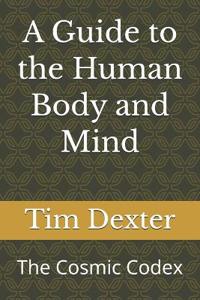A Guide to the Human Body and Mind