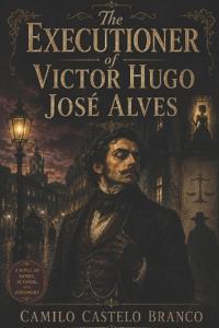 The Executioner of Victor Hugo José Alves