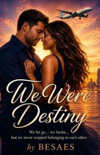 We Were Destiny