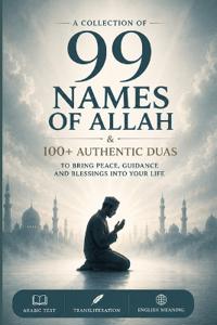 99 Names of Allah & 100+ Authentic Duas