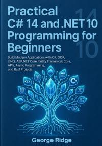 Practical C# 14 and .NET 10 Programming for Beginners
