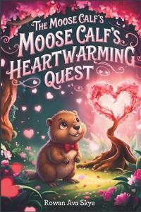 The Moose Calf's Heartwarming Quest