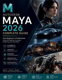 Autodesk Maya 2026 for Absolute Beginners