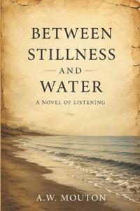 Between Stillness and Water