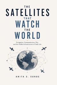 The Satellites That Watch the World