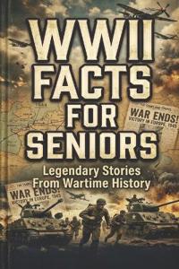 WWII Facts for Senior Men