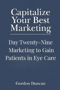 Marketing to Gain Patients in Eye Care