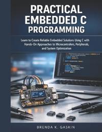 Practical Embedded C Programming