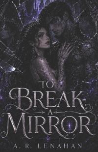 To Break a Mirror
