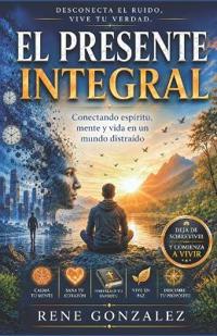 El Presente Integral