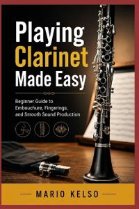 Playing Clarinet Made Easy