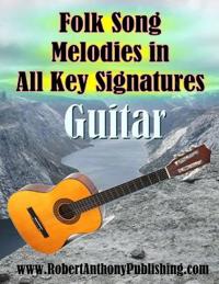 Folk Song Melodies in All Key Signatures GUITAR