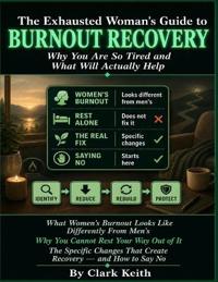 The Exhausted Woman's Guide to Burnout Recovery.